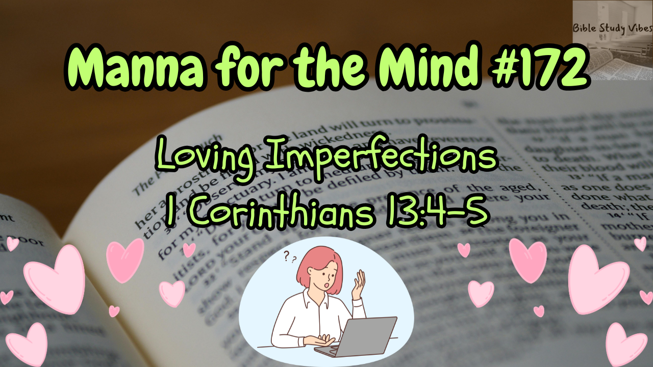Day 172 - Loving Imperfections - Bible Study Vibes